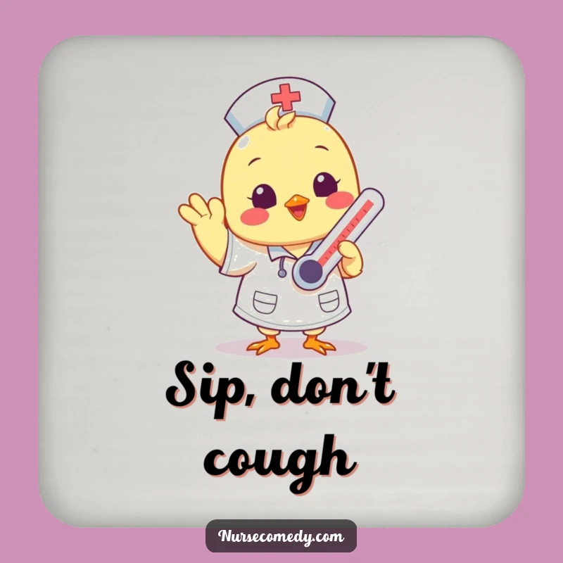 Funny Chick Nurse Coaster: Protect Surfaces with Care Funny Gift