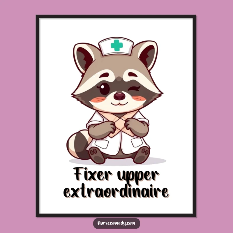 Funny Raccoon Nurse Poster: Expert Skill Artwork for Any Room