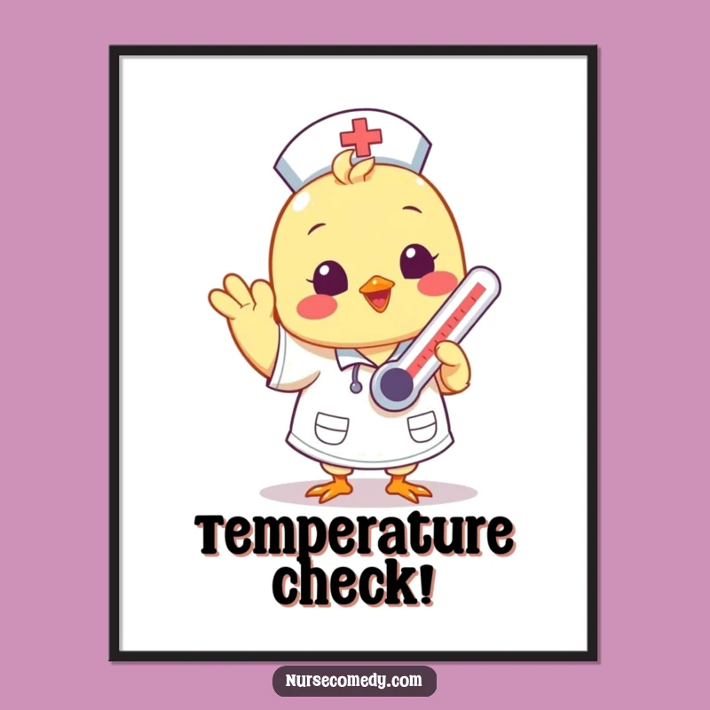 Funny Chick Nurse Poster: Cheerful Recovery Art Funny Gift