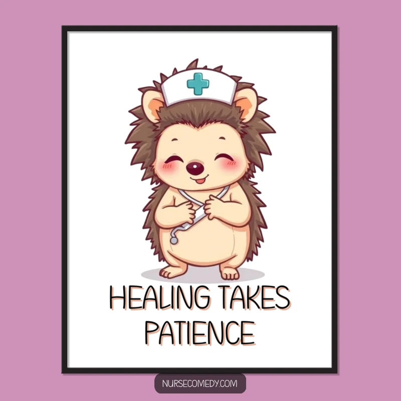 Funny Hedgehog Nurse Poster: Adorable Wall Art for Healthcare Appreciation