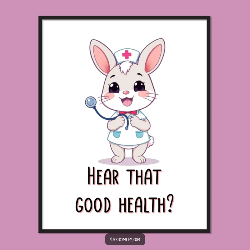 Funny Kawaii Bunny Nurse Poster: Merry Stethoscope Bounce - Cheerful Wall Art!