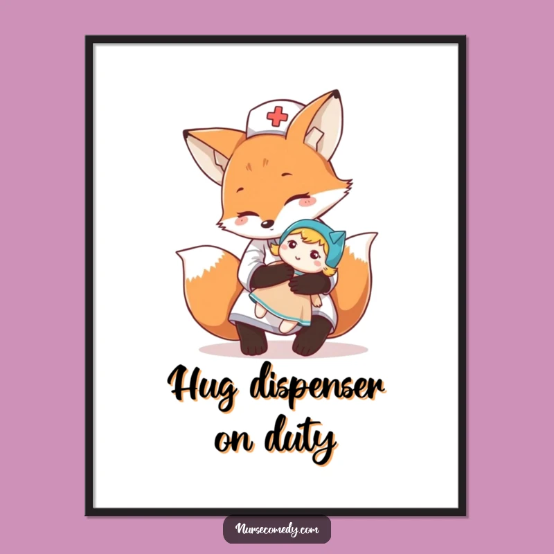 Funny Fox Nurse Poster: Charming Hug Artwork for a Cozy Atmosphere