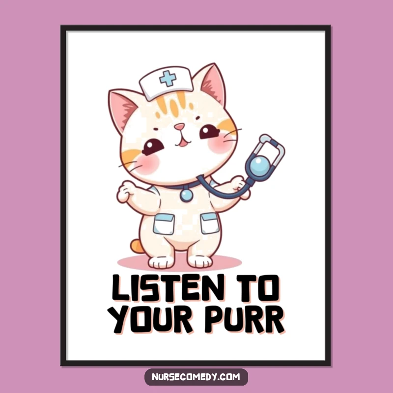 Funny Kawaii Cat Nurse Stethoscope Poster: Whimsical Art for a Playful Room
