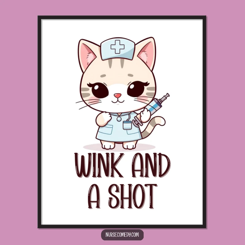 Funny Kawaii Cat Nurse Poster: Sly Syringe Wink - Cheeky Wall Art!