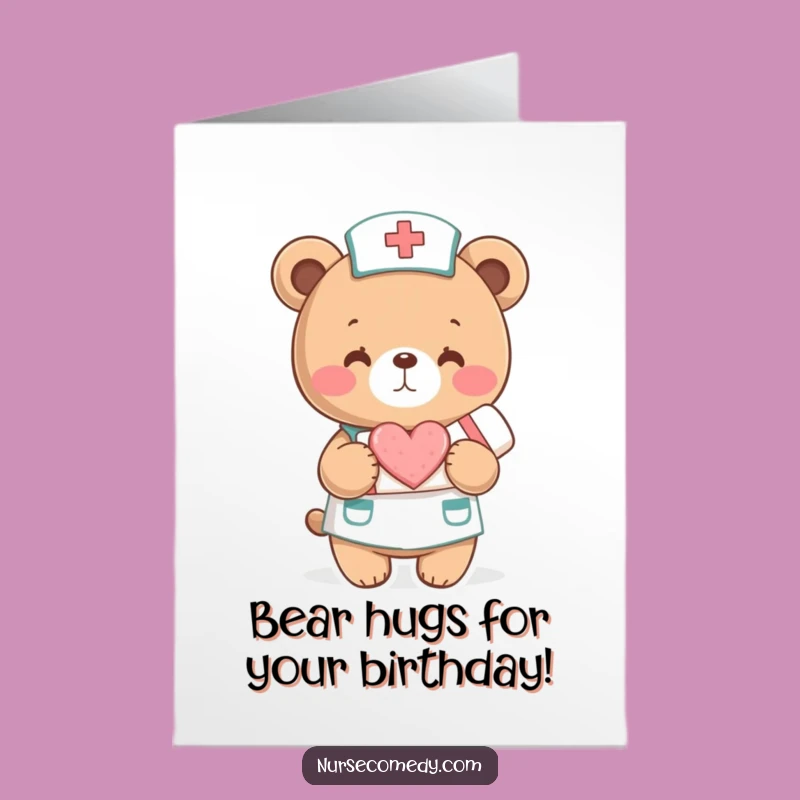 Funny Bear Nurse Birthday Card Free Printable: Healing Wishes Downloadable!
