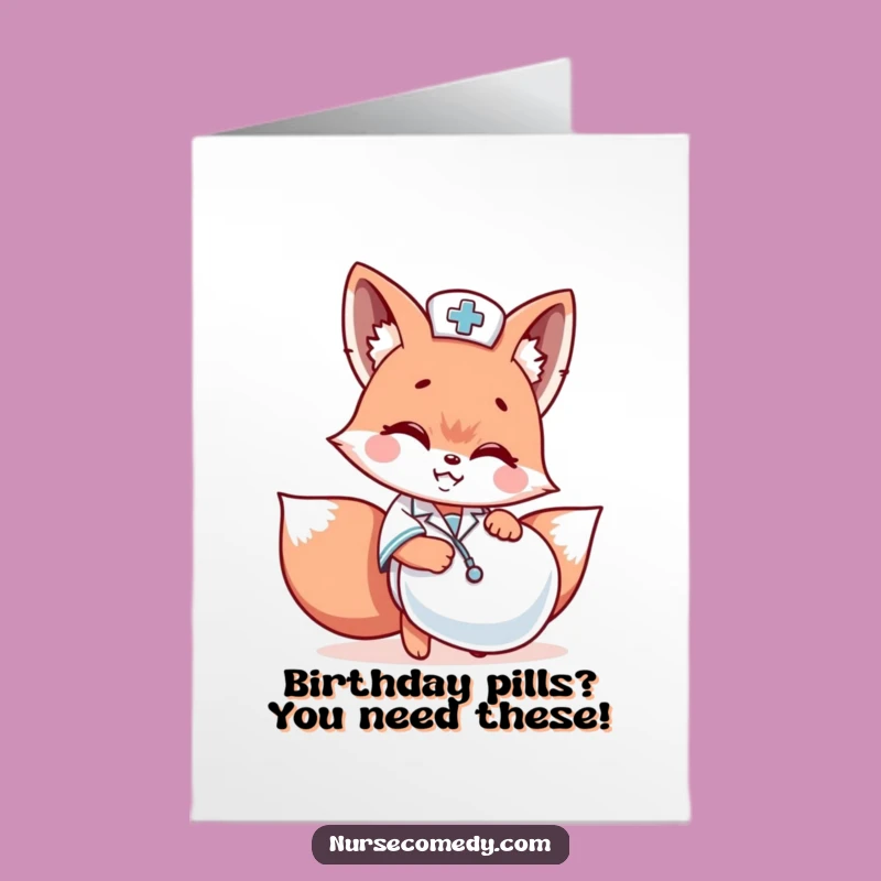 Free Printable Birthday Card: Funny Nurse Fox Pill Greeting - Downloadable Fun!