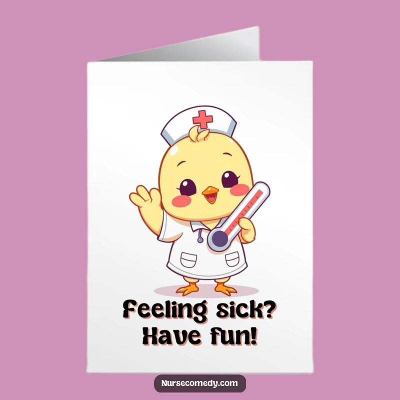 Free Printable Birthday Card: Funny Nurse Chick Greeting - Downloadable Get Well Soon!