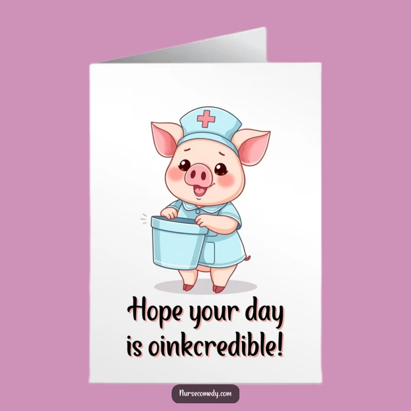 Free Printable Funny Pig Nurse Birthday Card - Hilarious Downloadable Gift