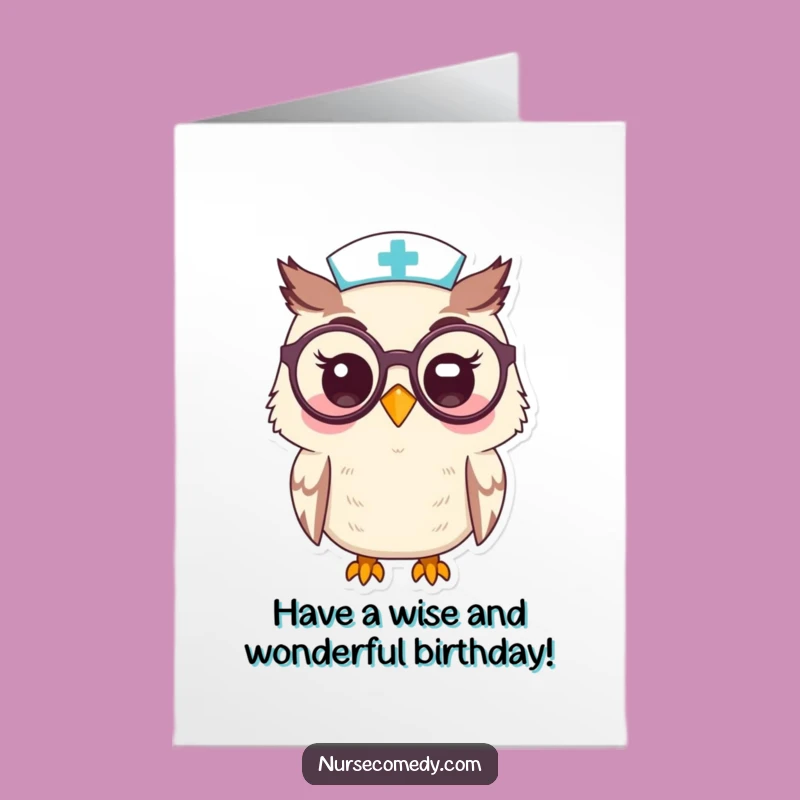 Free Printable Kawaii Owl Nurse Birthday Card: Funny Wise Wishes, DIY Download