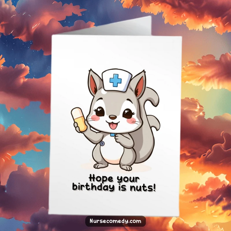 Free Printable Birthday Card: Cheerful squirrel nurse offering a pill, funny animal gift for home.