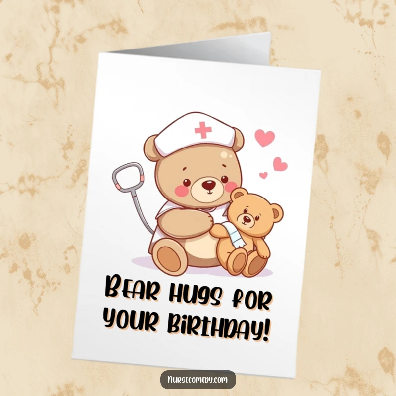 Funny Free Printable Birthday Card: A bear nurse happily bandaging a teddy bear's limb, sending birthday love.