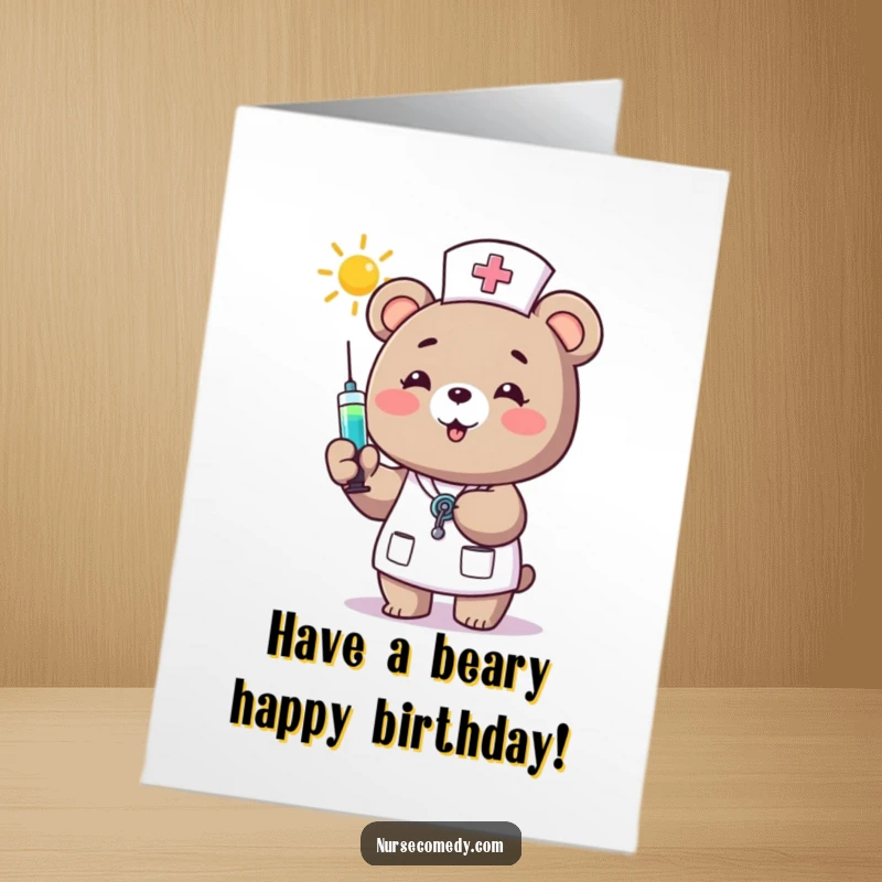 Funny Free Printable Birthday Card: A happy bear nurse cheerfully offers a syringe filled with golden sunshine.