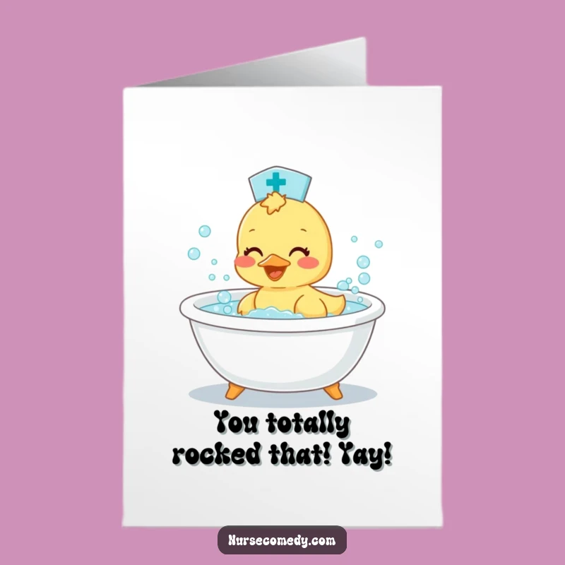 Free Printable Congrats Card: Duckling Nurse Bath - Humorous Downloadable Gift