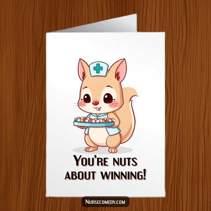 Funny Free Printable Congratulations Card: Squirrel nurse with tray of pills, symbolizing support and quick results.
