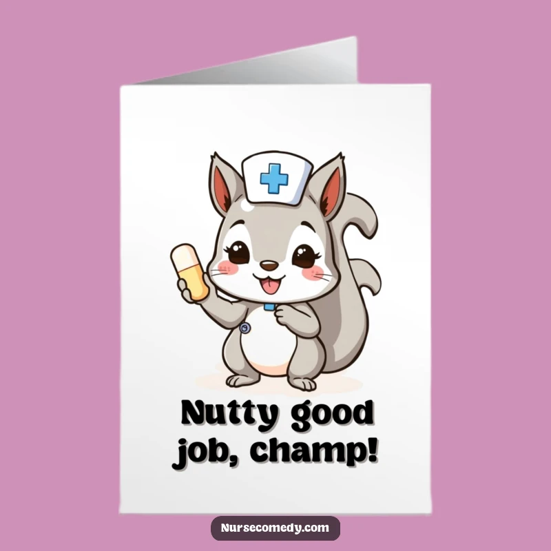 Free Printable Squirrel Nurse Congrats Card - Humorous Downloadable
