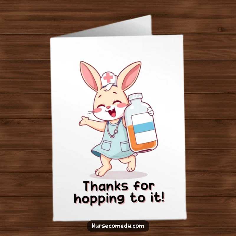 Funny Free Printable Thank You Card: Joyful bunny nurse giggles while carrying an oversized medicine bottle, expressing thanks with a leap.