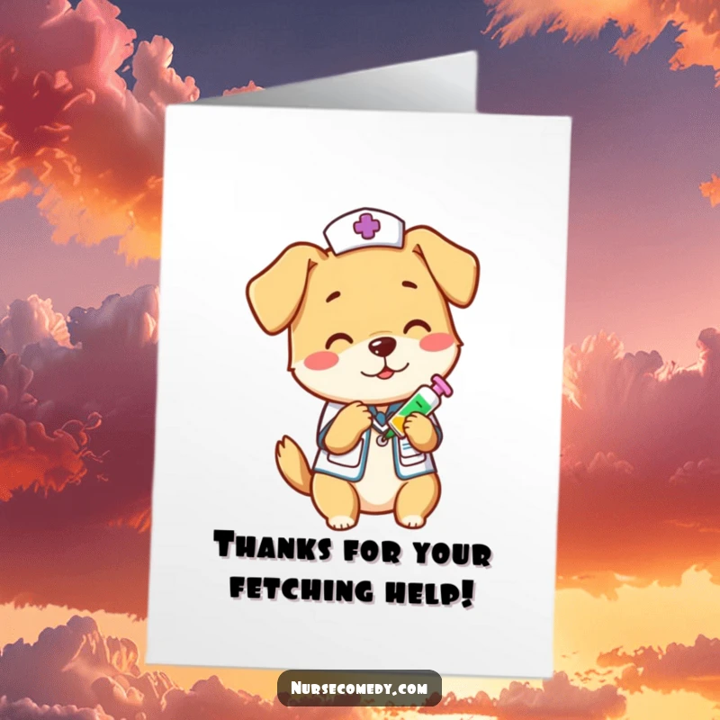Funny Free Printable Thank You Card: A playful dog nurse gives a vitamin shot, expressing thanks with puppy energy.
