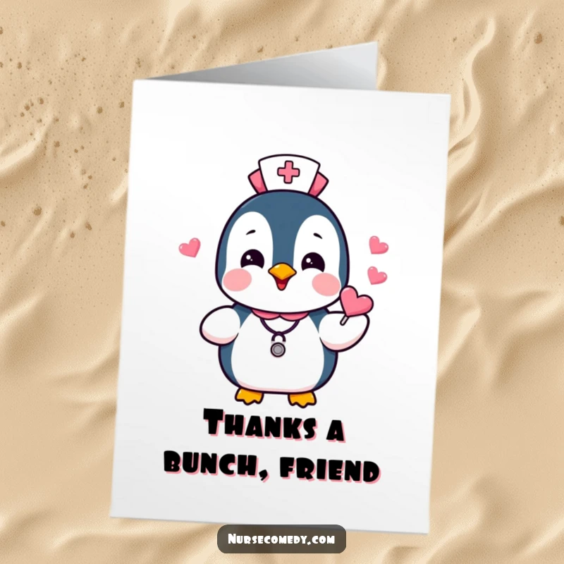 Funny Free Printable Thank You Card: Penguin nurse happily handing out heart candies, a sweet and humorous thank you, DIY gift.