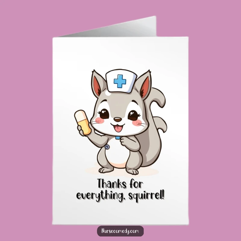Free Printable Squirrel Nurse Thank You Card - Funny Downloadable Gesture