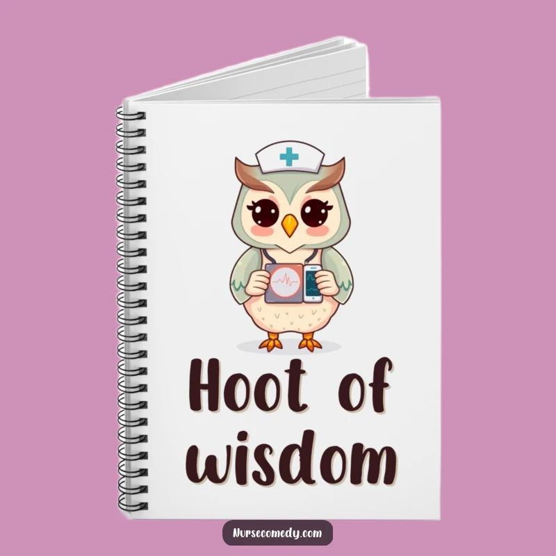 Funny Owl Nurse Notebook: Journal for Notes by Wise Healthcare Pros