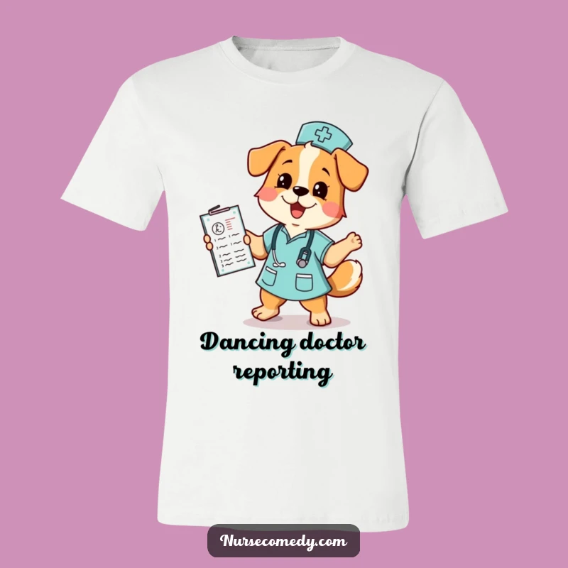 Funny Dog Nurse Dance T-Shirt: Hilarious Medical Chart Tee for Animal Lovers