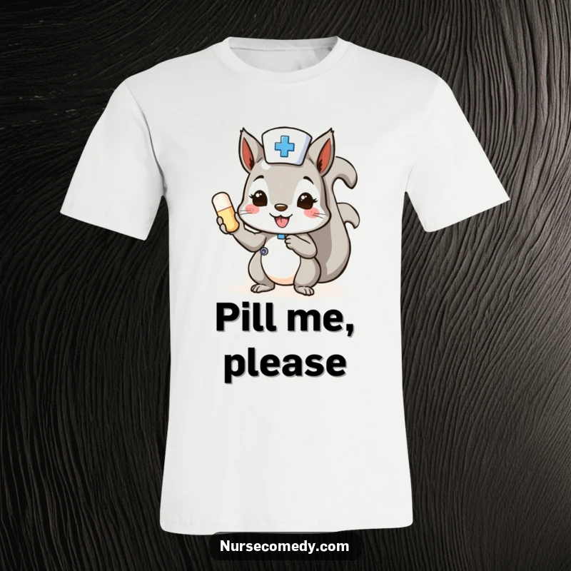 Funny Squirrel Nurse T-Shirt: cheerful squirrel with a pill, symbolizing helpfulness as a funny gift.