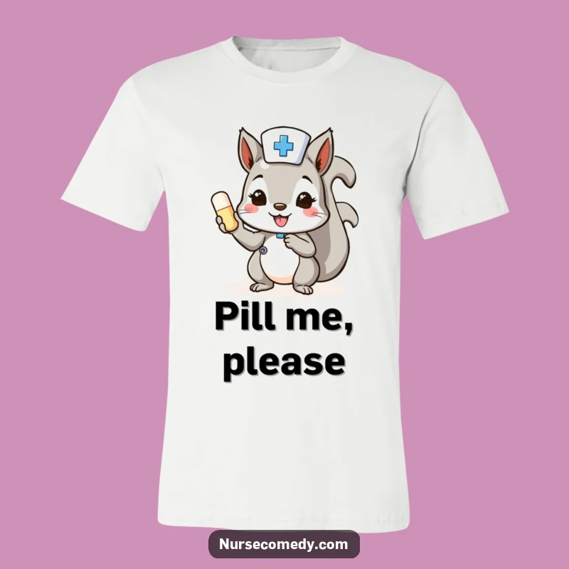 Funny Squirrel Nurse T-Shirt: Cheerful Pill Delivery, Awesome Doctor Gift
