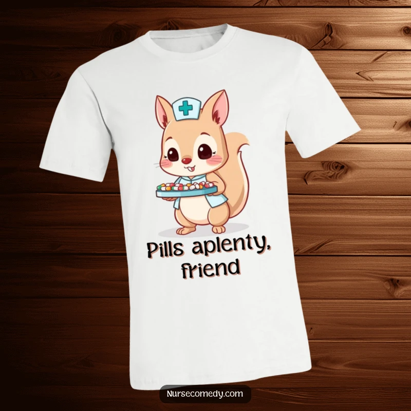 Funny t-shirt with a squirrel nurse character balancing a tray of tiny pills, highlighting efficiency.